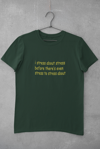 I stress about stress before there is even stress to stress about Minimal Women Half Sleeves T-shirt- KidsFashionVilla