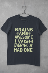 Brains Are Awesome I Wish Everybody Had One Women Half Sleeves T-shirt- KidsFashionVilla