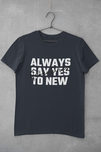 Always Say Yes Women Half Sleeves T-shirt- KidsFashionVilla