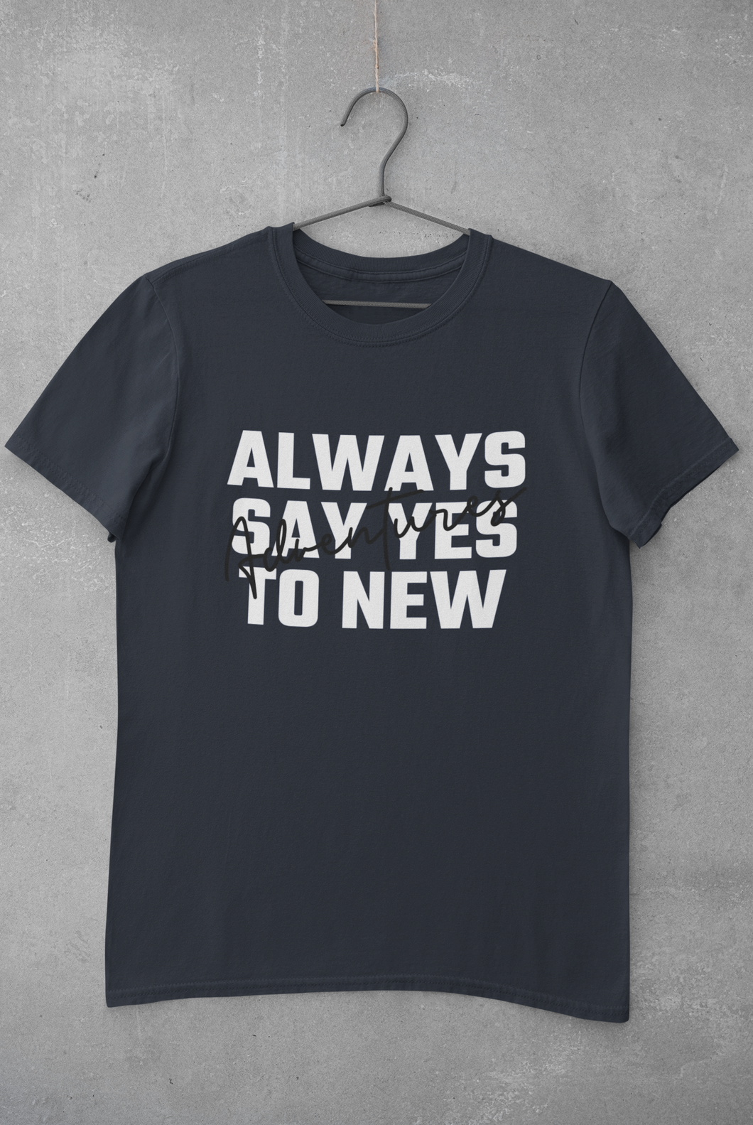 Always Say Yes Women Half Sleeves T-shirt- KidsFashionVilla