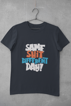 Load image into Gallery viewer, Same Shit Different Day Women Half Sleeves T-shirt- KidsFashionVilla
