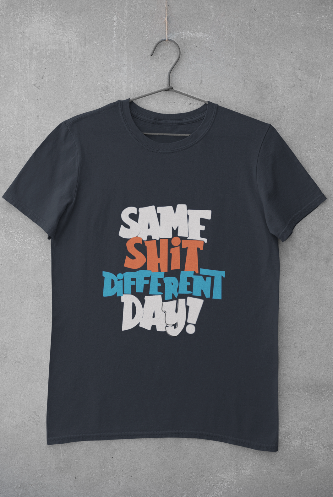 Same Shit Different Day Women Half Sleeves T-shirt- KidsFashionVilla
