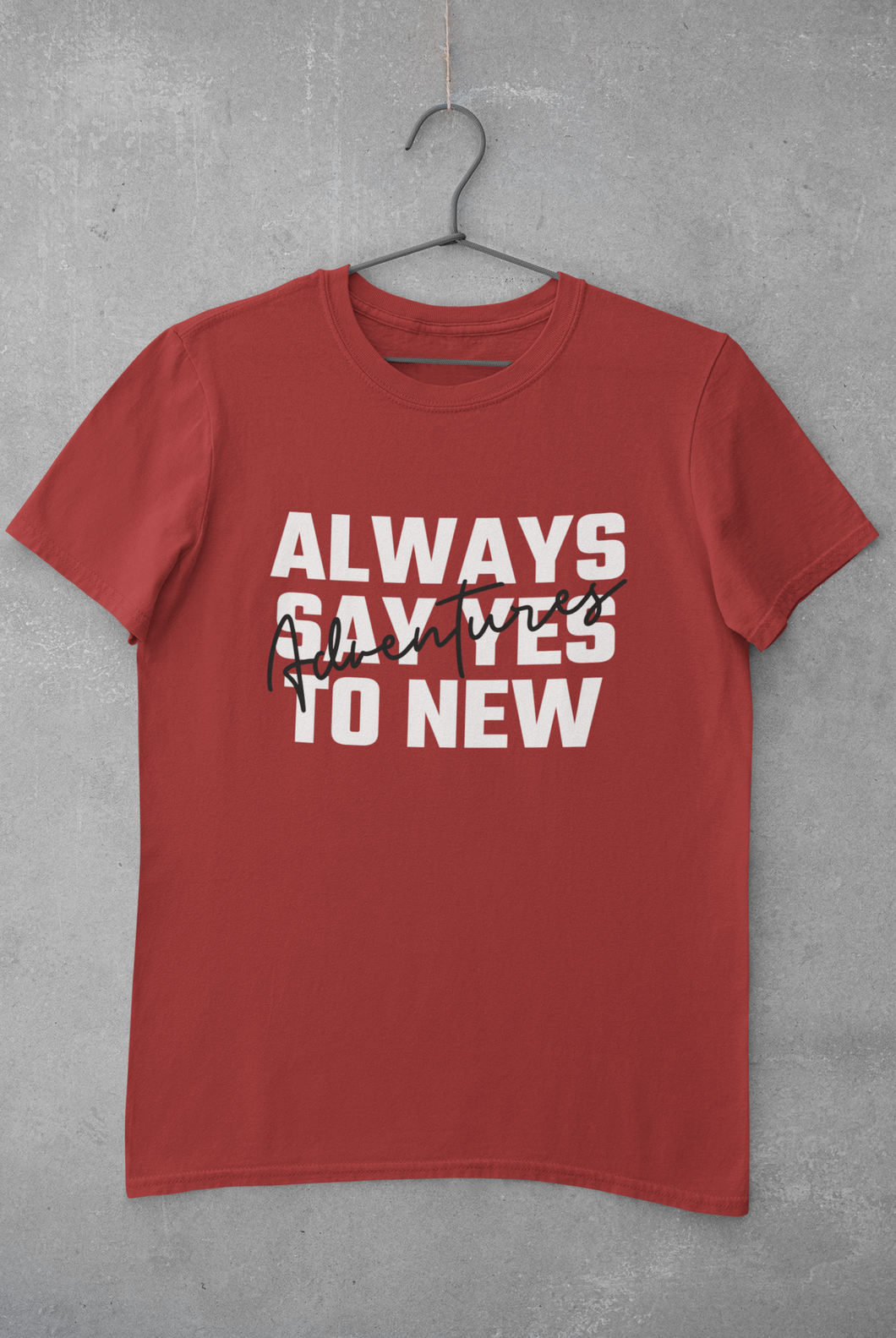 Always Say Yes Women Half Sleeves T-shirt- KidsFashionVilla