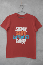 Load image into Gallery viewer, Same Shit Different Day Women Half Sleeves T-shirt- KidsFashionVilla
