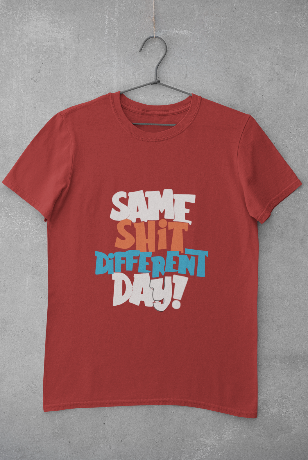 Same Shit Different Day Women Half Sleeves T-shirt- KidsFashionVilla