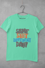 Load image into Gallery viewer, Same Shit Different Day Women Half Sleeves T-shirt- KidsFashionVilla
