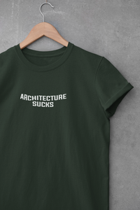 Architecture Sucks  Architect Profession Women Half Sleeves T-shirt- KidsFashionVilla