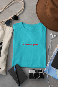 Excuse You Minimal Women Half Sleeves T-shirt- KidsFashionVilla