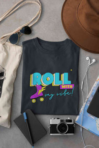 Roll With My Vibe Retro 90s Nostalgia Theme Women Half Sleeves T-shirt- KidsFashionVilla