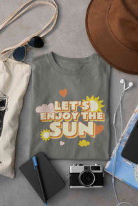 Lets Enjoy The Sun Quote Women Half Sleeves T-shirt- KidsFashionVilla