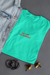 No time for romance Minimal Women Half Sleeves T-shirt- KidsFashionVilla