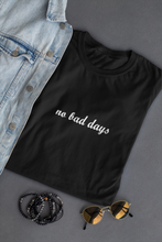 Load image into Gallery viewer, No Bad Days Minimal Women Half Sleeves T-shirt- KidsFashionVilla
