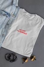 Load image into Gallery viewer, No time for romance Minimal Women Half Sleeves T-shirt- KidsFashionVilla
