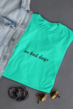 Load image into Gallery viewer, No Bad Days Minimal Women Half Sleeves T-shirt- KidsFashionVilla
