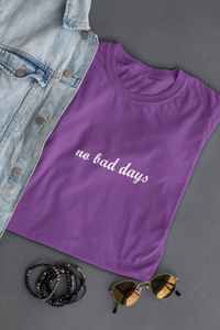 No Bad Days Minimal Women Half Sleeves T-shirt- KidsFashionVilla