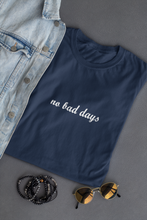 Load image into Gallery viewer, No Bad Days Minimal Women Half Sleeves T-shirt- KidsFashionVilla
