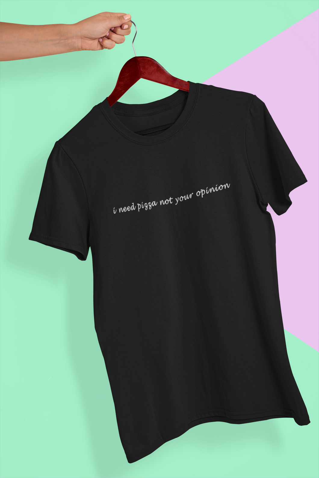 I need pizza not your opinion Minimal Women Half Sleeves T-shirt- KidsFashionVilla