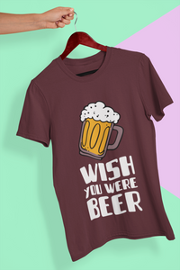 Wish You Were Beer Mens Half Sleeves T-shirt- KidsFashionVilla