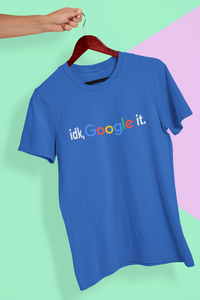 I Dont Know Google It Women Half Sleeves T-shirt- KidsFashionVilla