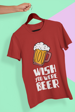 Load image into Gallery viewer, Wish You Were Beer Women Half Sleeves T-shirt- KidsFashionVilla
