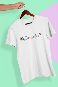 I Dont Know Google It Women Half Sleeves T-shirt- KidsFashionVilla