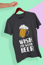 Load image into Gallery viewer, Wish You Were Beer Women Half Sleeves T-shirt- KidsFashionVilla
