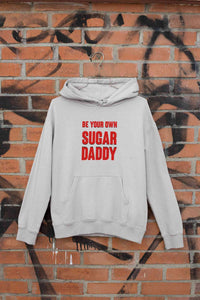 Be Your Own Sugar Daddy Hoodies for Women-KidsFashionVilla