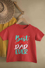 Load image into Gallery viewer, Best Dad Ever Fathers Day Half Sleeves T-Shirt for Boy-KidsFashionVilla
