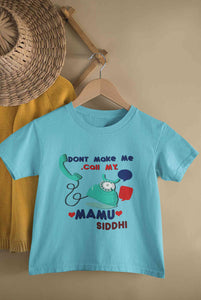 Custom Name Do Not Make Me Call My Mamu Half Sleeves T-Shirt For Girls -KidsFashionVilla