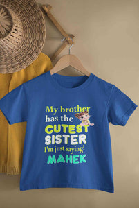 Custom Name My Brother Has Cutest Sister Raksha Bandhan Half Sleeves T-Shirt For Girls -KidsFashionVilla