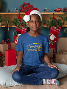 What Santa Dosent Bring Me My Papa Will Christmas Half Sleeves T-Shirt for Boy-KidsFashionVilla