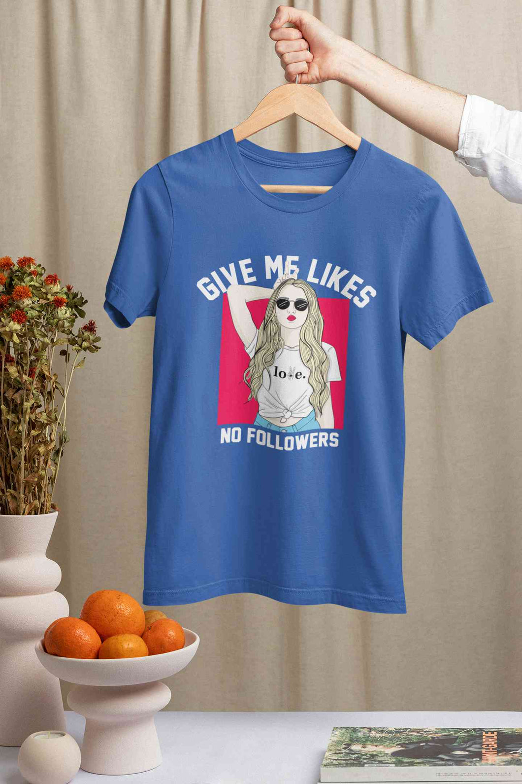 Give Me Likes No Followers Typography Women Half Sleeves T-shirt- KidsFashionVilla