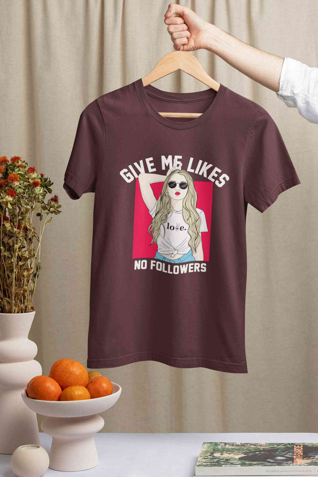 Give Me Likes No Followers Typography Women Half Sleeves T-shirt- KidsFashionVilla