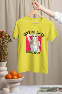 Give Me Likes No Followers Typography Women Half Sleeves T-shirt- KidsFashionVilla