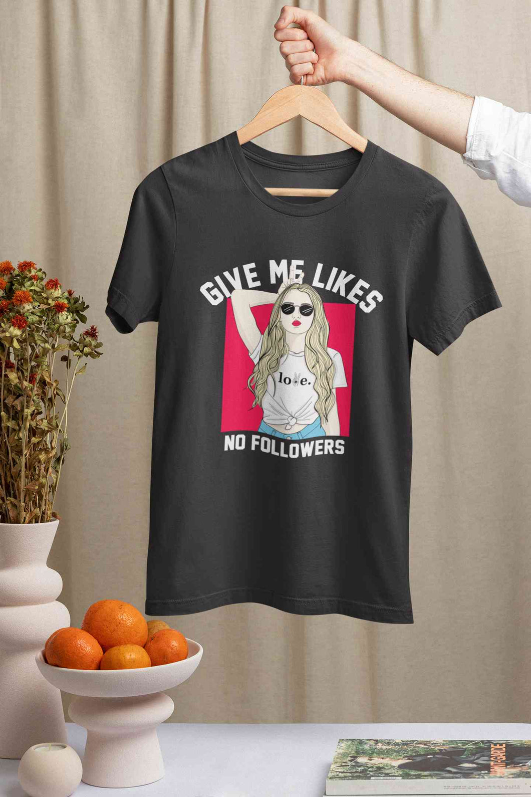 Give Me Likes No Followers Typography Women Half Sleeves T-shirt- KidsFashionVilla