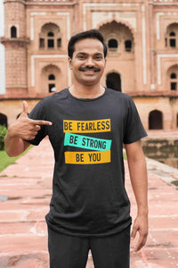 Be Fearless Be strong Be You Mens Half Sleeves T-shirt- KidsFashionVilla