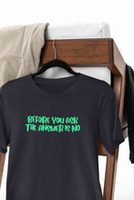 Load image into Gallery viewer, The Answer Is No Women Half Sleeves T-shirt- KidsFashionVilla
