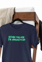 Load image into Gallery viewer, The Answer Is No Women Half Sleeves T-shirt- KidsFashionVilla
