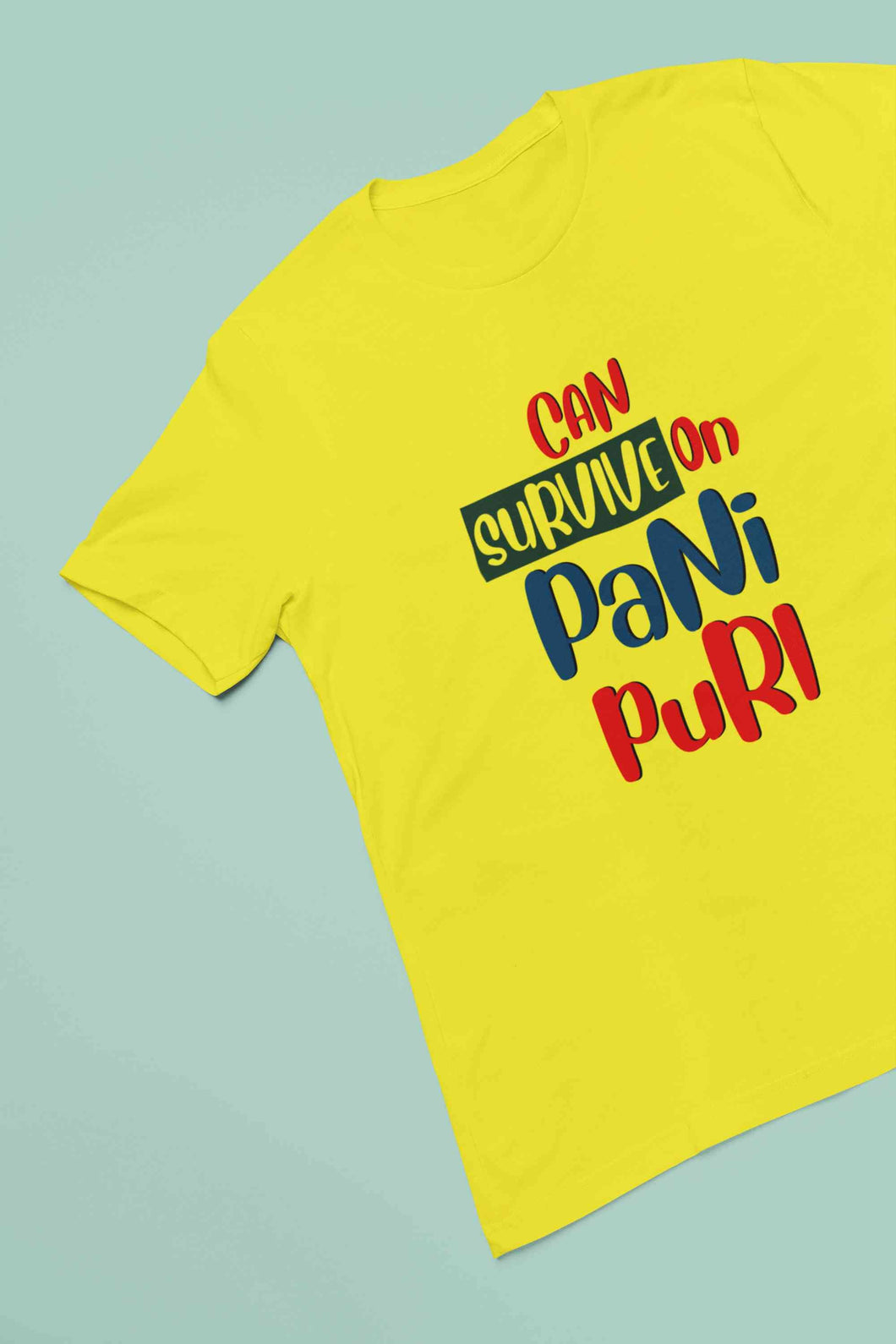 Can Survive On Pani Puri Food Women Half Sleeves T-shirt- KidsFashionVilla