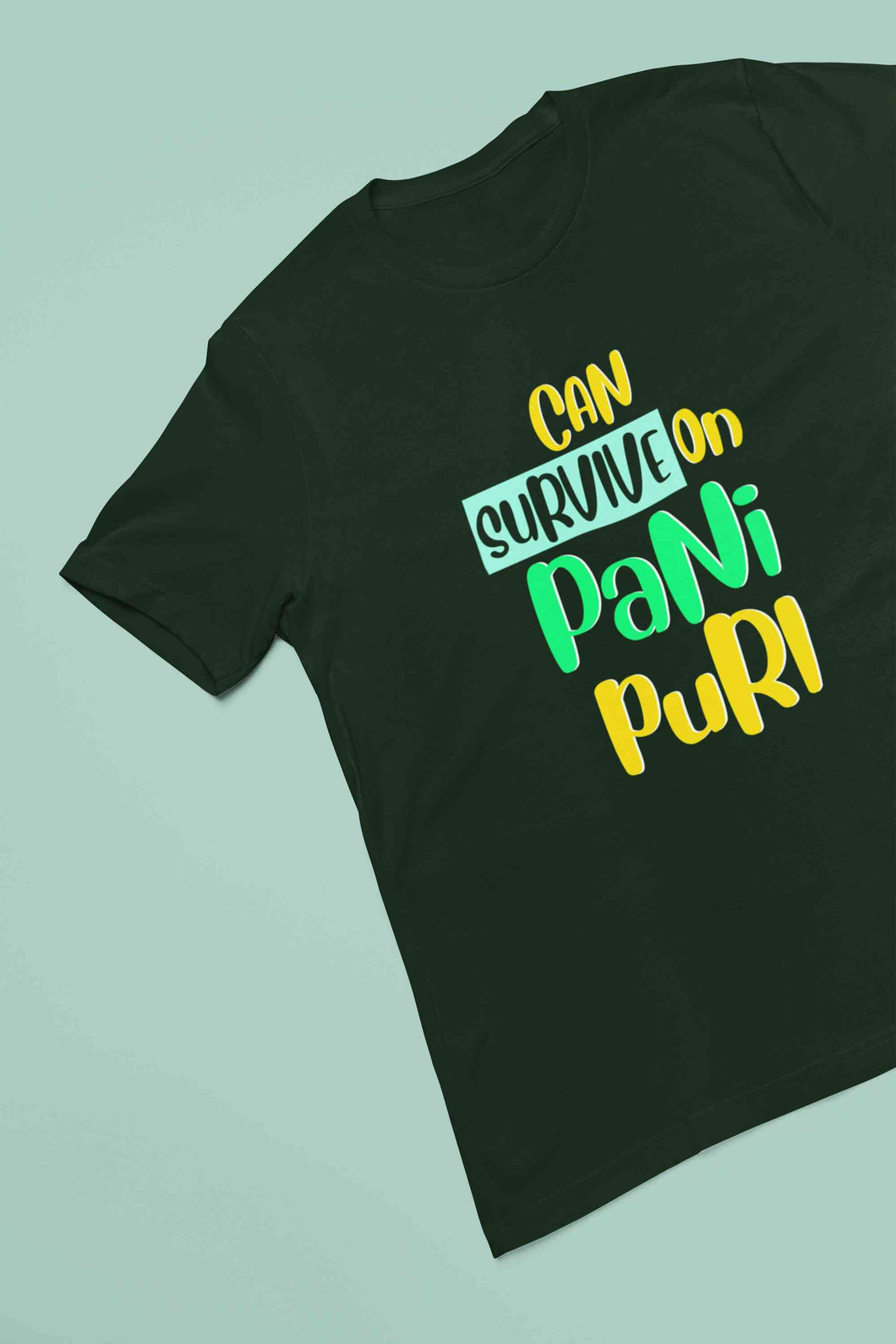 Can Survive On Pani Puri Food Women Half Sleeves T-shirt- KidsFashionVilla