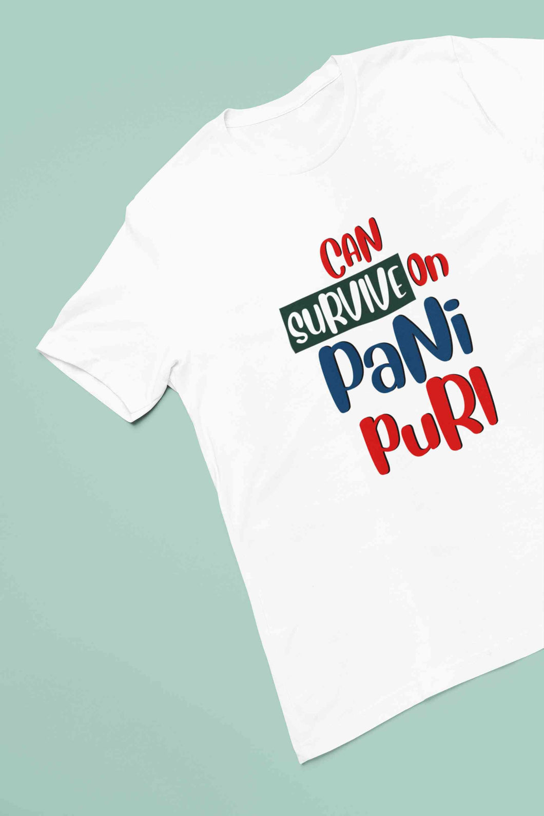 Can Survive On Pani Puri Food Women Half Sleeves T-shirt- KidsFashionVilla
