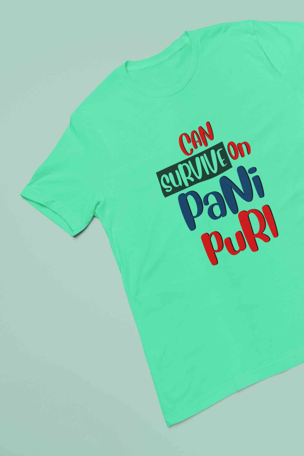 Can Survive On Pani Puri Food Women Half Sleeves T-shirt- KidsFashionVilla