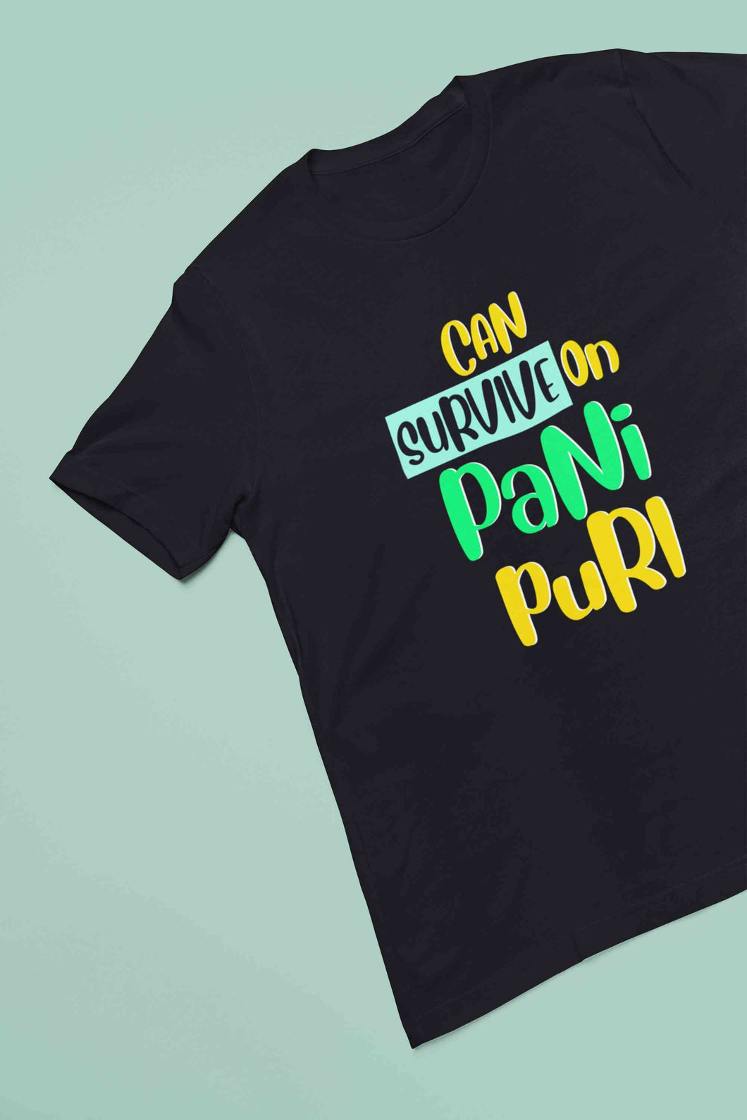 Can Survive On Pani Puri Food Women Half Sleeves T-shirt- KidsFashionVilla