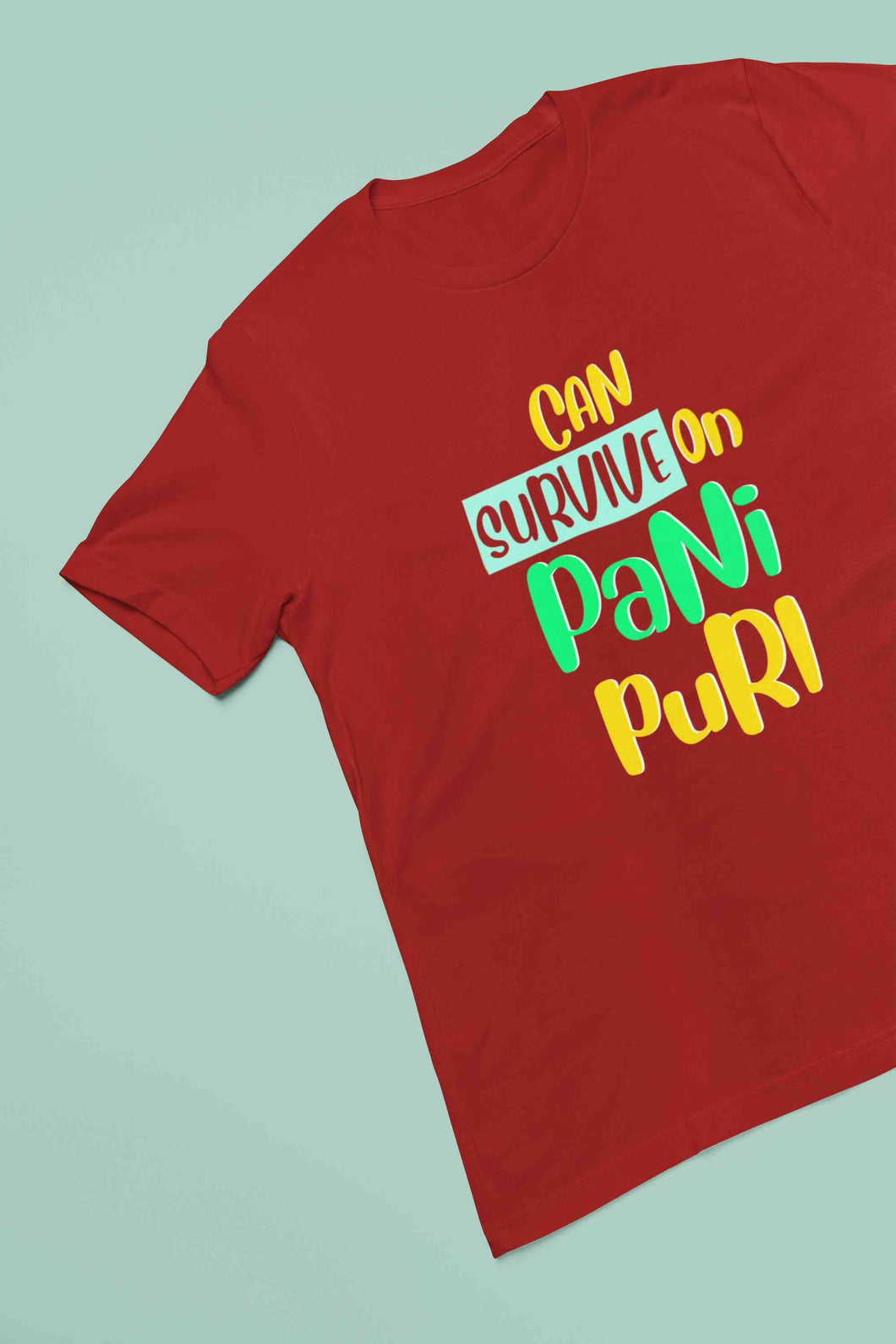 Can Survive On Pani Puri Food Women Half Sleeves T-shirt- KidsFashionVilla