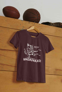 Pew Pew Madafakas Mens Half Sleeves T-shirt- KidsFashionVilla