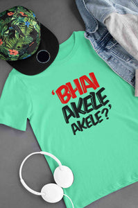 Bhai Akele Akele Women Half Sleeves T-shirt- KidsFashionVilla