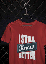 Load image into Gallery viewer, Still Know Better Mens Half Sleeves T-shirt- KidsFashionVilla
