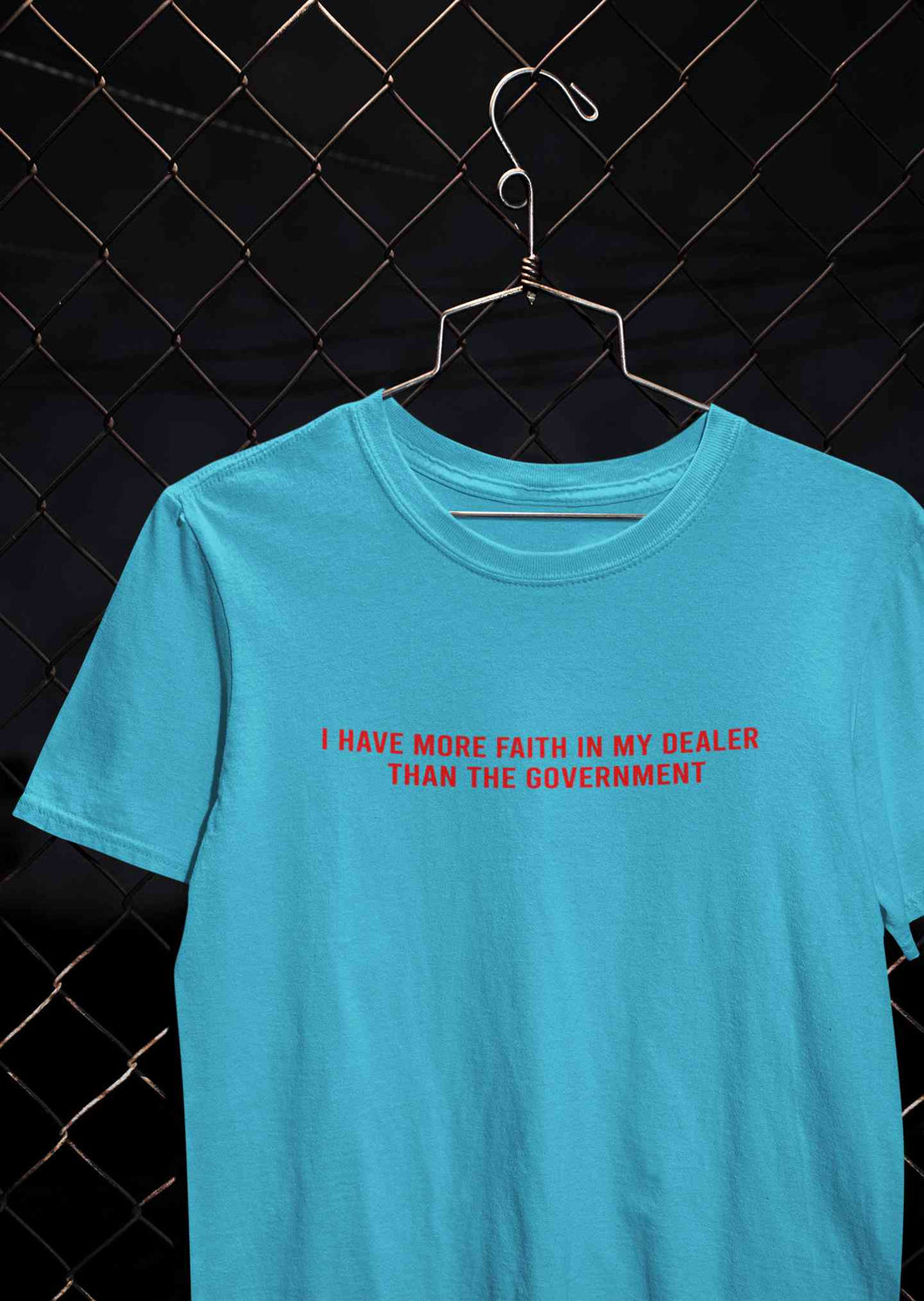 I Have More Faith In My Dealer Than My Government Mens Half Sleeves T-shirt- KidsFashionVilla