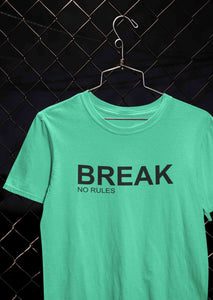 Break No Rules Women Half Sleeves T-shirt- KidsFashionVilla