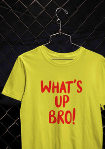 Whats Up Bro  Mens Half Sleeves T-shirt- KidsFashionVilla